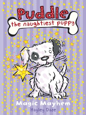 cover image of Puddle the Naughtiest Puppy:  Magic Mayhem:  Book 6:  Magic Mayhem